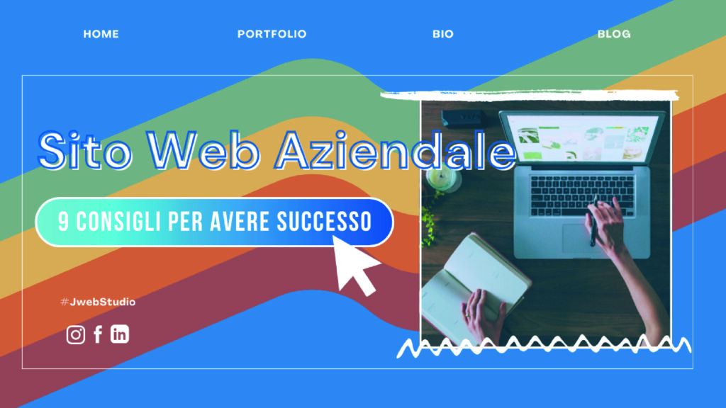 Creare un Sito Web: 9 consigli per avere successo